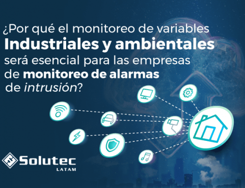 ¿Por qué el monitoreo de variables industriales y ambientales será esencial para las empresas de monitoreo de alarmas de intrusión?