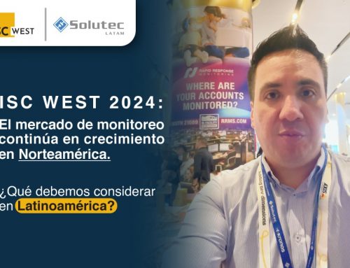 En ISC West 2024: El mercado del Monitoreo continúa en crecimiento en Norteamérica, ¿Qué Debemos Considerar en Latinoamérica?